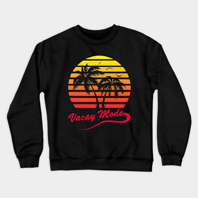 Vacay Mode Crewneck Sweatshirt by Nerd_art